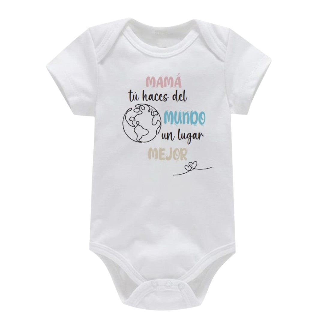 Body Unisex “Mamá, tú haces del mundo un lugar mejor”